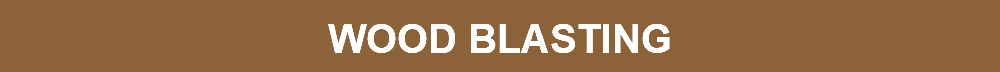 WOOD BLASTING